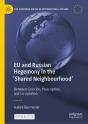 Eu And Russian Hegemony In The 'Shared Neighbourhood' - Preview
