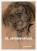 Eu, Antonin Artaud