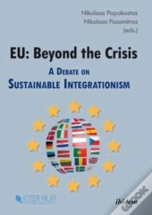 Eu: Beyond The Crisis - A Debate On Sustainable Integrationism