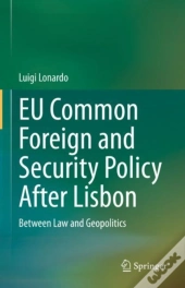 Eu Common Foreign And Security Policy After Lisbon