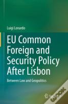 Eu Common Foreign And Security Policy After Lisbon