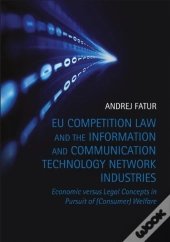 Eu Competition Law And The Information And Communication Technology Network Industries