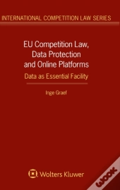 Eu Competition Law, Data Protection And Online Platforms: Data As Essential Facility
