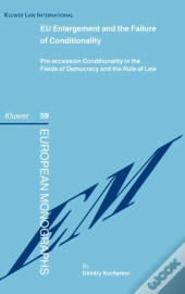 Eu Enlargement And The Failure Of Conditionality
