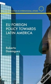 Eu Foreign Policy Towards Latin America