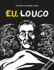 Eu, Louco