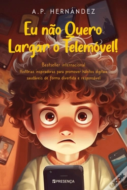 Capa do artigo Eu Não Quero Largar o Telemóvel!