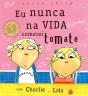 Eu Nunca na Vida Comerei Tomate - Preview