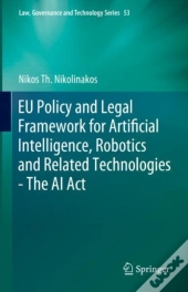 Eu Policy And Legal Framework For Artificial Intelligence, Robotics And Related Technologies - The Ai Act