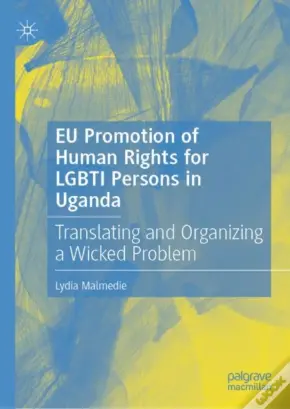 Eu Promotion Of Human Rights For Lgbti Persons In Uganda