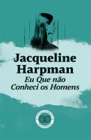 Eu Que não Conheci os Homens