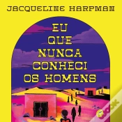 Capa do artigo Eu Que Nunca Conheci Os Homens