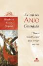 Eu Sou Seu Anjo Guardião: Como o Arcanjo Miguel Pode Proteger Sua Vida - Preview