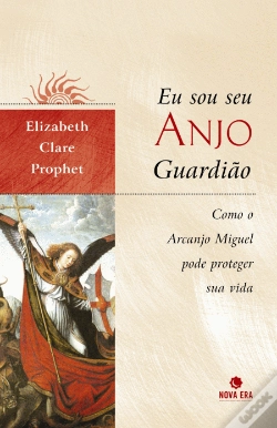 Capa do artigo Eu Sou Seu Anjo Guardião: Como o Arcanjo Miguel Pode Proteger Sua Vida
