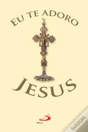 Capa do artigo Eu Te Adoro Jesus