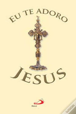 Capa do artigo Eu Te Adoro Jesus