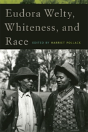 Eudora Welty, Whiteness, And Race - Preview