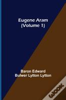Eugene Aram (Volume 1)