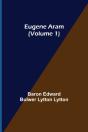 Eugene Aram (Volume 1) - Preview