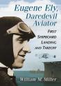 Eugene Ely, Daredevil Aviator - Preview