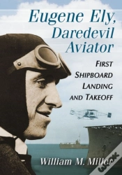 Capa do artigo Eugene Ely, Daredevil Aviator
