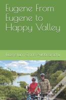 Eugene From Eugene To Happy Valley