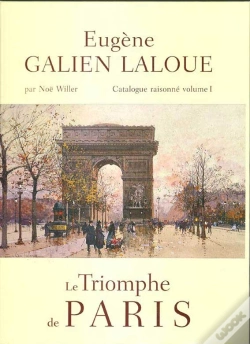 Capa do artigo Eugene Galien-Laloue, Catalogue Raisonne T.1 ; Le Triomphe De Paris
