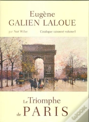 Capa do artigo Eugene Galien-Laloue, Catalogue Raisonne T.1 ; Le Triomphe De Paris