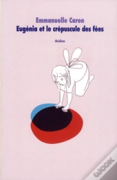 Eugénia Et Le Crépuscule Des Fées