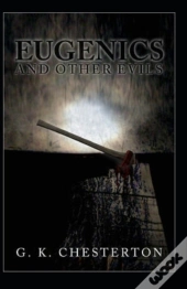 Eugenics And Other Evils Annotated