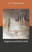 Eugenics And Other Evils