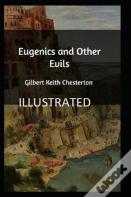 Eugenics And Other Evils Illustrated