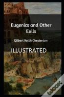 Eugenics And Other Evils Illustrated