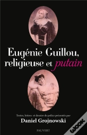 Capa do artigo Eugénie Guillou, Religieuse Et Putain