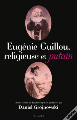 Capa do artigo Eugénie Guillou, Religieuse Et Putain