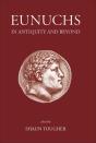 Eunuchs In Antiquity And Beyond - Preview