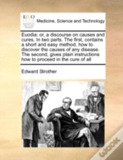 Capa do artigo Euodia: Or, A Discourse On Causes And Cures. In Two Parts. The First, Contains A Short And Easy Method, How To Discover The Causes Of Any Disease. The