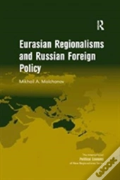 Eurasian Regionalisms And Russian Foreign Policy