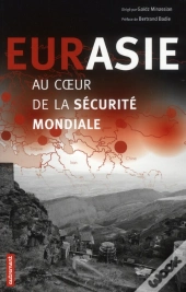Eurasie, Au Coeur De La Sécurité Mondiale