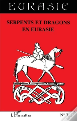 Capa do artigo Eurasie - Serpents Et Dragons En Eurasie