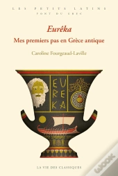Eureka : Mes Premiers Pas En Grèce Antique