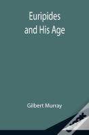 Euripides And His Age