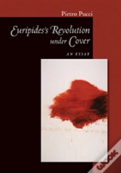 Euripides' Revolution Under Cover