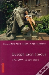 Europa Mon Amour ; 1989-2009 : Un Rêve Blessé