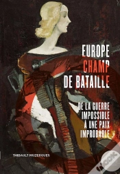 Capa do artigo Europe Champ De Bataille : De La Guerre Impossible À Une Paix Improbable
