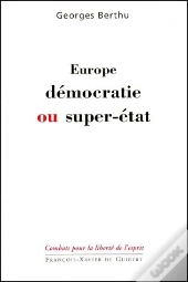 Europe ; Démocratie Ou Super-État