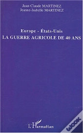 Europe-Etats-Unis ; La Guerre Agricole De 40 Ans