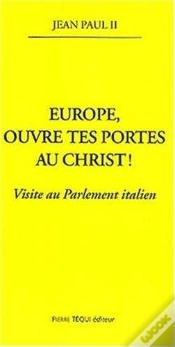 Capa do artigo Europe Ouvre Tes Portes Au Christ - Visite Au Parlement Italien