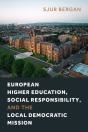 European Higher Education, Social Responsibility, And The Local Democratic Mission - Preview