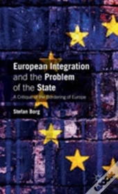 European Integration And The Continuing Relevance Of The State